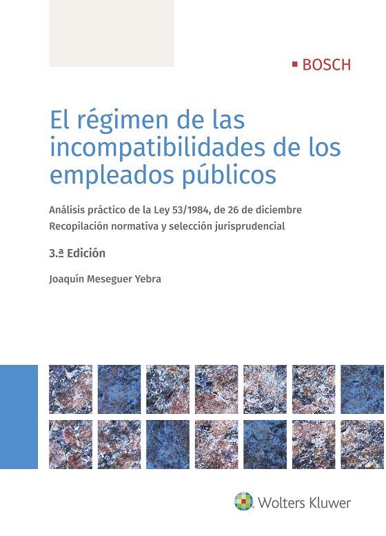 RÉGIMEN DE LAS INCOMPATIBILIDADES DE LOS EMPLEADOS PÚBLICOS (3.ª EDICIÓN), EL | 9788490903315 | MESSEGUER YEBRA, JOAQUÍN