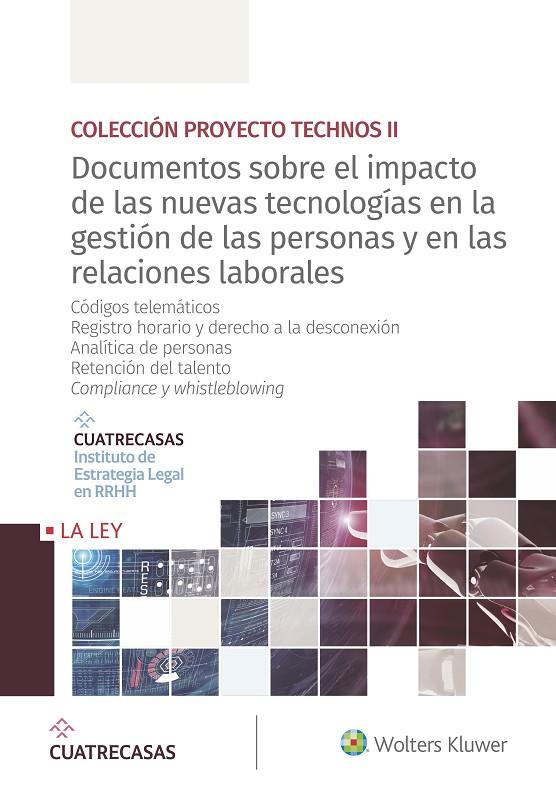 DOCUMENTOS SOBRE EL IMPACTO DE LAS NUEVAS TECNOLOGÍAS EN LA GESTIÓN DE LAS PERSONAS Y EN LAS RELACIONES LABORALES | 9788490209769 | INSTITUTO CUATRECASAS DE ESTRATEGIA LEGAL EN RRHH