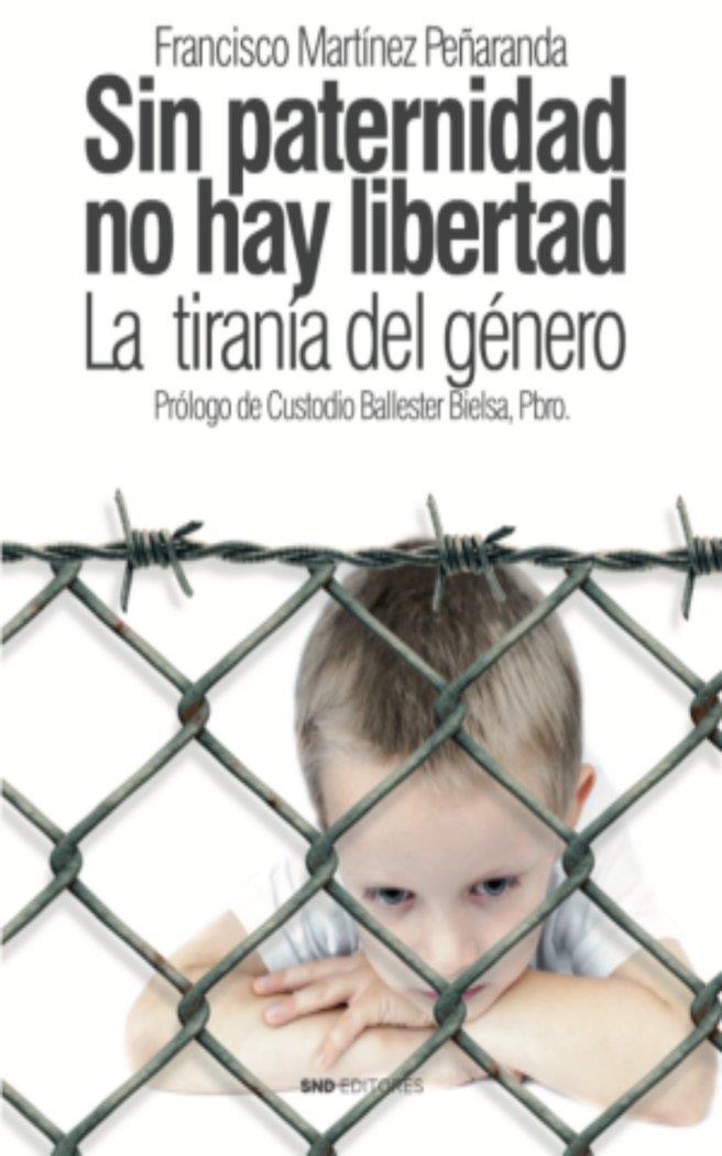 SIN PATERNIDAD NO HAY LIBERTAD | 9788412054781 | MARTINEZ PEÑARANDA, FRANCISCO