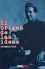 ORIGEN DE LAS IDEAS, EL | 9788418112430 | GONZALEZ FUSTER, LUIS