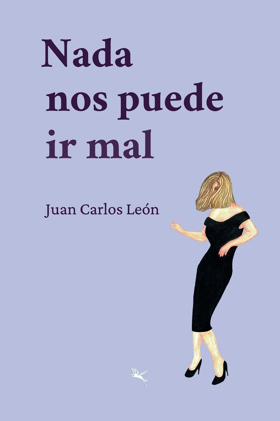 NADA NOS PUEDE IR MAL | 9791388156229 | LEÓN, JUAN CARLOS