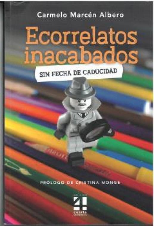 ECORRELATOS INACABADOS SIN FECHA DE CADUCIDAD | 9788412604696 | MARCEN ALBERO, CARMELO