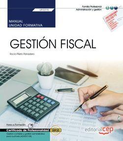 MANUAL. GESTIÓN FISCAL (UF0315). CERTIFICADOS DE PROFESIONALIDAD. GESTIÓN CONTABLE Y GESTIÓN ADMINISTRATIVA PARA AUDITORÍA (ADGD0108) | 9788413105390