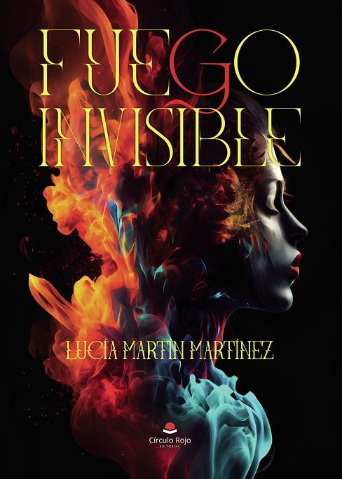 FUEGO INVISIBLE | 9788411894517 | MARTÍN MARTÍNEZ, LUCÍA