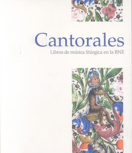 CANTORALES. LIBROS DE MÚSICA LITÚRGICA EN LA BIBLIOTECA NACIONAL DE ESPAÑA | 9788492462377