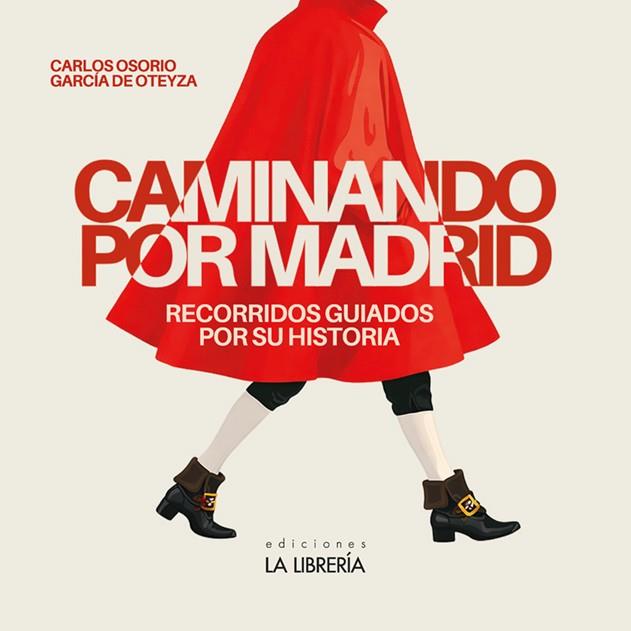 CAMINANDO POR MADRID | 9788498736021 | OSORIO GARCIA DE OTEYZA, CARLOS
