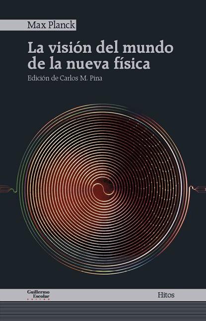 VISIÓN DEL MUNDO DE LA NUEVA FÍSICA, LA | 9788418093005 | PLANCK, MAX