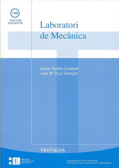 LABORATORI DE MECÀNICA | 9788483380925 | BATLLE GELABERT, XAVIER / RUIZ TORREJÓN, JOSÉ MARIA