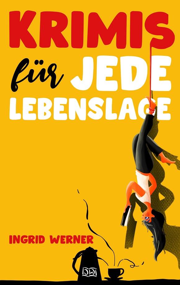 KRIMIS FÜR JEDE LEBENSLAGE | 9783746093710 | WERNER, INGRID