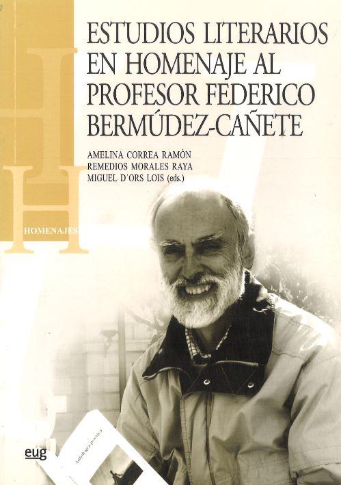 ESTUDIOS LITERARIOS EN HOMENAJE AL PROFESOR FEDERICO BERMUDEZ CAÑETE | 9788433848338 | CORREA RAMON, AMELINA