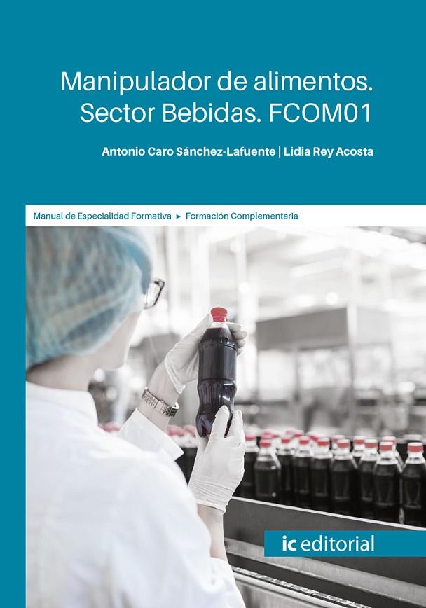 MANIPULADOR DE ALIMENTOS. SECTOR BEBIDAS. FCOM01 | 9788491986935 | REY ACOSTA, LIDIA