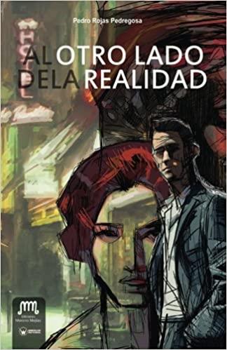 AL OTRO LADO DE LA REALIDAD | 9788499934303 | ROJAS PEDREGOSA, PEDRO