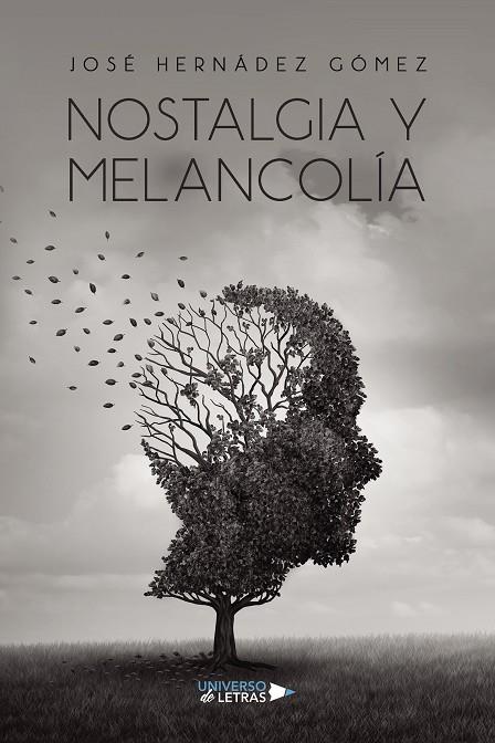NOSTALGIA Y MELANCOLÍA | 9788410265332 | HERNÁDEZ GÓMEZ, JOSÉ
