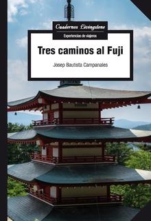 TRES CAMINOS AL FUJI | 9788491801092 | BAUTISTA CAMPANALES, JOSEP