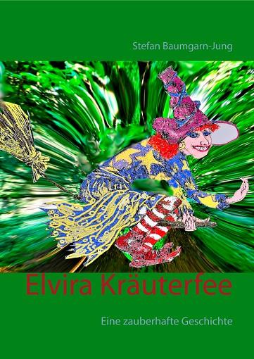ELVIRA KRÄUTERFEE | 9783738613292 | BAUMGARN-JUNG, STEFAN