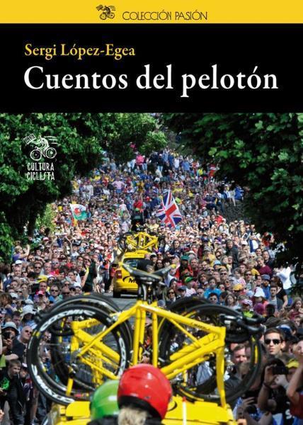 CUENTOS DEL PELOTÓN | 9788494352201 | LÓPEZ-EGEA, SERGI