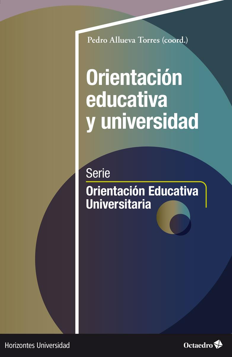 ORIENTACIÓN EDUCATIVA Y UNIVERSIDAD | 9788419506610 | ALLUEVA TORRES, PEDRO