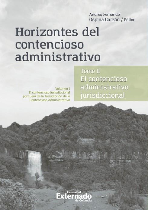 HORIZONTES DEL CONTENCIOSO ADMINISTRATIVO. TOMO 2 - VOLUMEN 1 | 9789587908947 | OSPINA GARZÓN, ANDRÉS FERNANDO