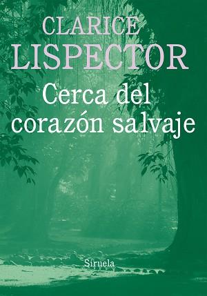 CERCA DEL CORAZÓN SALVAJE | 9788416396030 | LISPECTOR, CLARICE