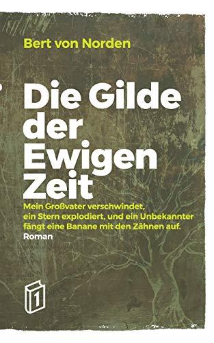 DIE GILDE DER EWIGEN ZEIT | 9783750417786 | VON NORDEN, BERT