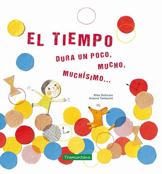 TIEMPO, EL | 9788417303464 | DUFRESNE, RHEA