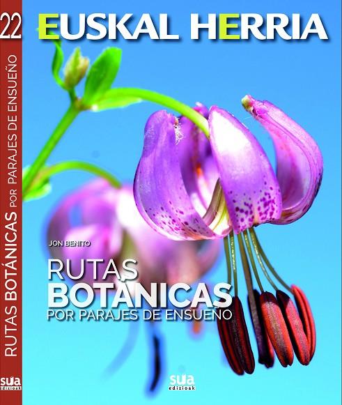 EUSKAL HERRIA. RUTAS BOTÁNICAS POR PARAJES DE ENSUEÑO | 9788482166483 | BENITO IZA, JON