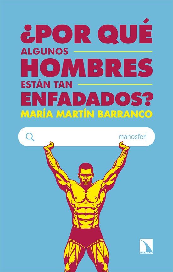 POR QUÉ ALGUNOS HOMBRES ESTÁN TAN ENFADADOS? | 9788410674981 | MARTIN BARRANCO, MARIA