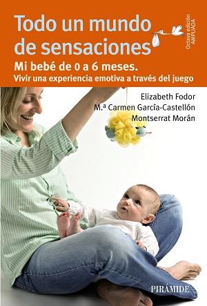 TODO UN MUNDO DE SENSACIONES | 9788436829921 | FODOR, ELIZABETH / GARCÍA-CASTELLÓN, MARÍA DEL CARMEN / MORÁN, MONTSERRAT