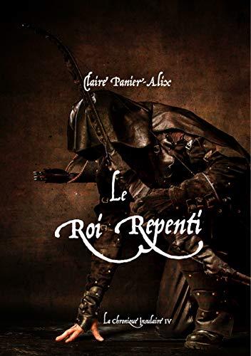 LE ROI REPENTI | 9782322190904 | PANIER-ALIX, CLAIRE