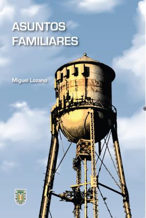 ASUNTOS FAMILIARES | 9786076078242 | LOZANO CHAIREZ, MIGUEL ÁNGEL