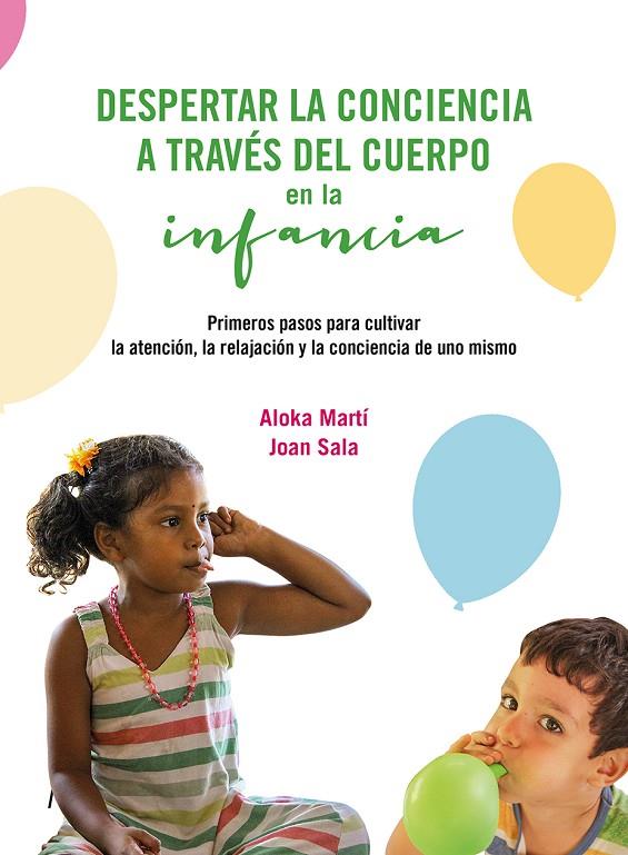 DESPERTAR LA CONCIENCIA A TRAVÉS DEL CUERPO EN LA INFANCIA | 9788419884473 | MARTÍ, ALOKA / SALA, JOAN