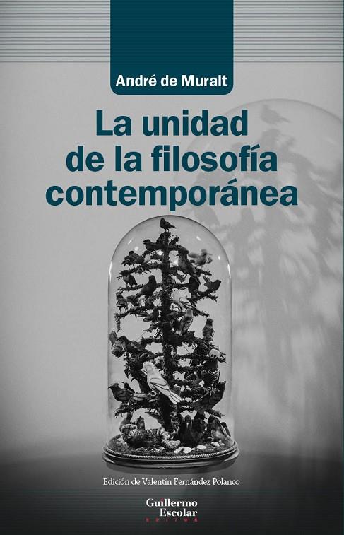 UNIDAD DE LA FILOSOFÍA CONTEMPORÁNEA, LA | 9788418093258 | DE MURALT, ANDRÉ