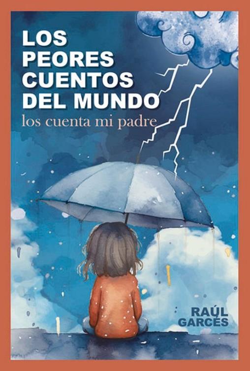 PEORES CUENTOS DEL MUNDO, LOS | 9788409565245 | GARCÉS GONZÁLEZ, RAÚL