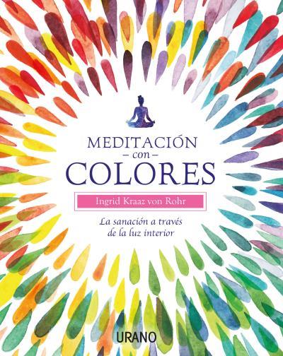 MEDITACIÓN CON COLORES  | 9788479539566 | KRAAZ VON ROHR, INGRID