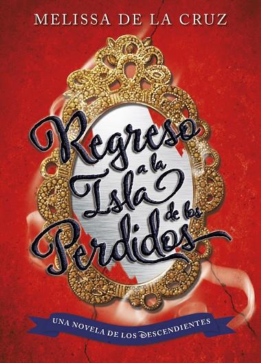 DESCENDIENTES, LOS. REGRESO A LA ISLA DE LOS PERDIDOS | 9788499518190 | DISNEY