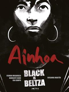 AINHOA BLACK IS BELTZA | 9788418580543 | MUGURUZA, FERMIN / CANO, HARKAITZ / CAMPO, ISA