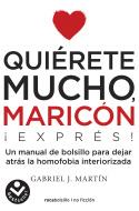 QUIERETE MUCHO MARICON | 9788416859672 | MARTIN, GABRIEL J.