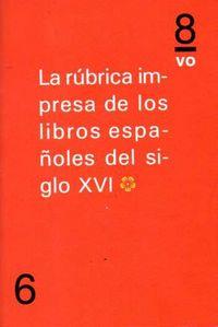 RÚBRICA IMPRESA DE LOS INCUNABLES ESPAÑOLES DEL SIGLO XVI *, LA | 9788494268212