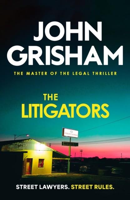 LITIGATORS, THE | 9781399740388 | GRISHAM, JOHN