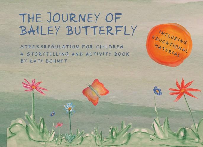 JOURNEY OF BAILEY BUTTERFLY, THE | 9783750424982 | BOHNET, KATI