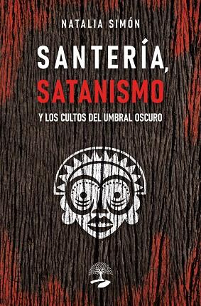 SANTERÍA, SATANISMO Y LOS CULTOS DEL UMBRAL OSCURO | 9791387586706 | SIMON, NATALIA