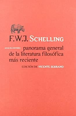 PANORAMA GENERAL DE LA LITERATURA FILOSÓFICA MÁS RECIENTE | 9788496258822 | SCHELLING, F. W. J.