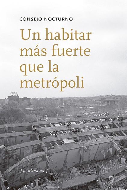 HABITAR MÁS FUERTE QUE LA METRÓPOLI, UN | 9788415862635 | CONSEJO NOCTURNO