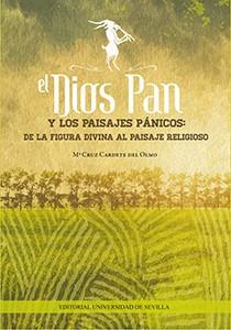 DIOS PAN Y LOS PAISAJES PÁNICOS: DE LA FIGURA DIVINA AL PAISAJE RELIGIOSO, EL | 9788447217984 | CARDETE DEL OLMO, Mª CRUZ
