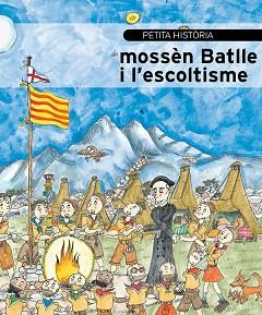 PETITA HISTÒRIA DE MOSSÈN BATLLE I L'ESCOLTISME | 9788499794136 | BAYÉS, PILARÍN