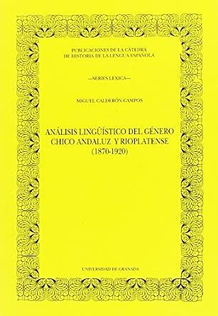 ANALISIS LINGUISTICO DEL GENERO CHICO ANDALUZ Y RIOPLATENSE | 9788433825087 | CALDERON CAMPOS, MIGUEL