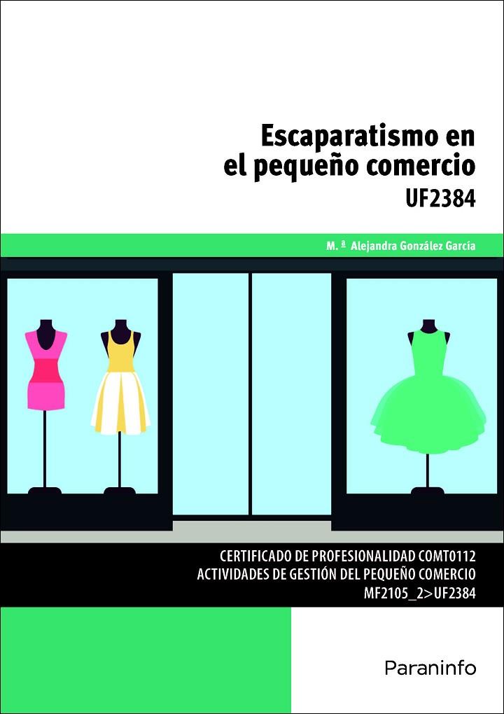 ESCAPARATISMO EN EL PEQUEÑO COMERCIO | 9788428396998 | GONZÁLEZ GARCÍA, Mª ALEJANDRA