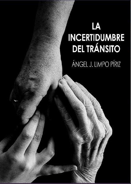 INCERTIDUMBRE DEL TRÁNSITO, LA | 9788494878596 | LIMPO PÍRIZ, ÁNGEL JOSÉ
