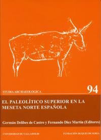 PALEOLITICO SUPERIOR EN LA MESETA NORTE ESPAÑOLA, EL | 9788484483847 | DELIBES DE CASTRO, GERMAN / DIEZ MARTIN, FERNANDO