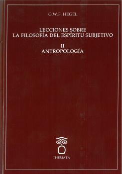 LECCIONES SOBRE LA FILOSOFÍA DEL ESPÍRITU SIBJETIVO II. ANTROPOLOGÍA | 9788412003222 | HEGEL, G. W. F.